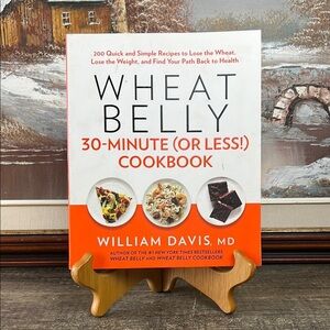 Wheat Belly 30 Minute Cookbook